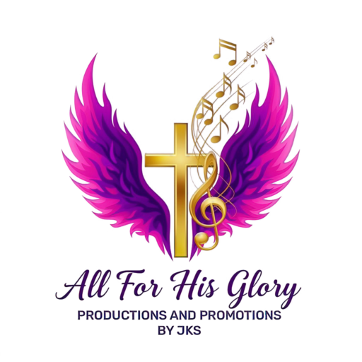 All for His Glory productions and promotions by JKS.